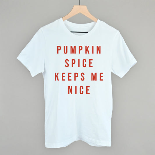 Pumpkin Spice Keeps Me Nice