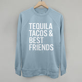 Tequila Tacos and Best Friends