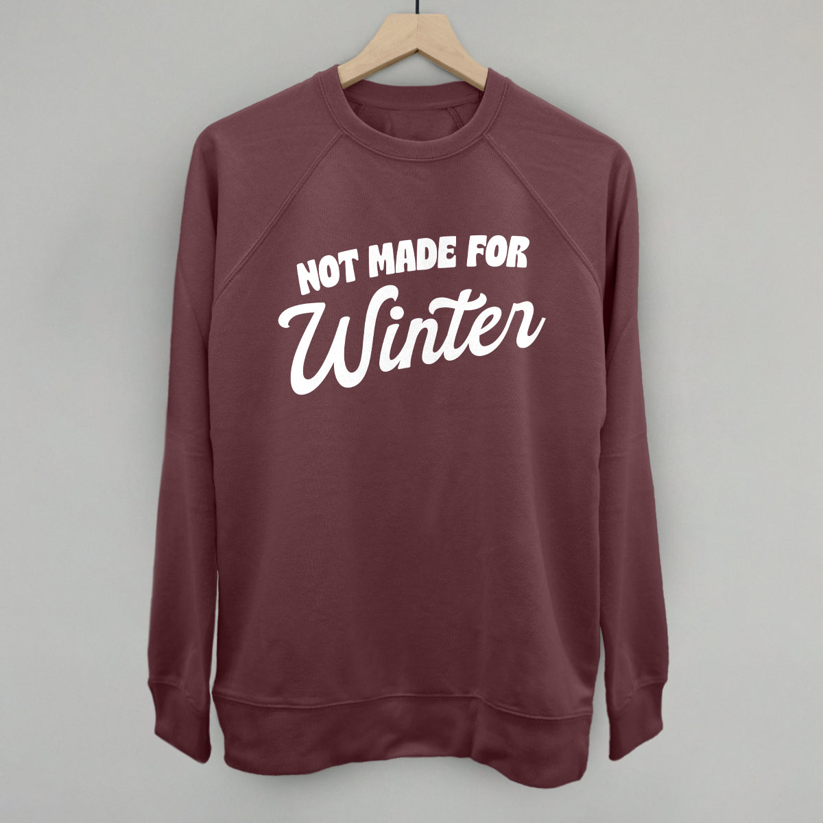 Not Made For Winter