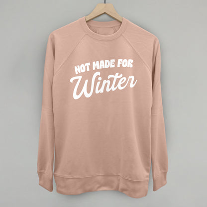 Not Made For Winter